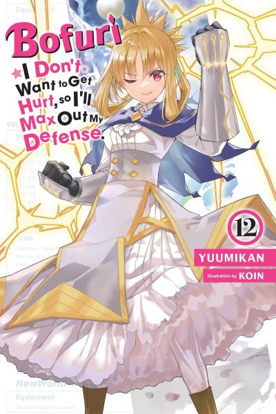 Bofuri: I Don’t Want to Get Hurt, So I’ll Max Out My Defense., Vol. 12 (Light Novel)