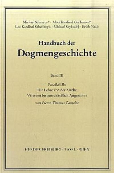 Handbuch der Dogmengeschichte Die Lehre von der Kirche. Faszikel.3b