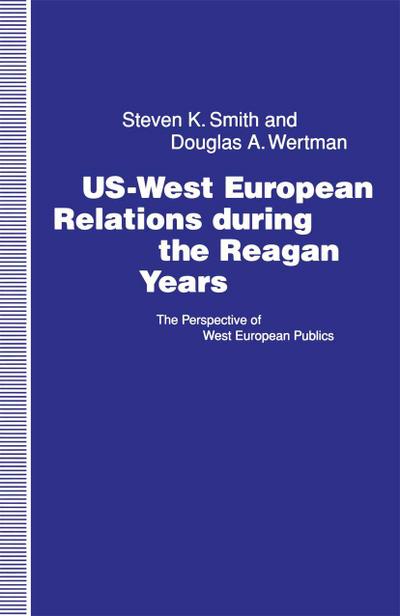 Us-West European Relations During the Reagan Years