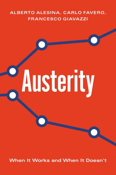 Austerity - When It Works and When It Doesn`t