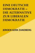 Eine deutsche Demokratie - die Alternative zur lib