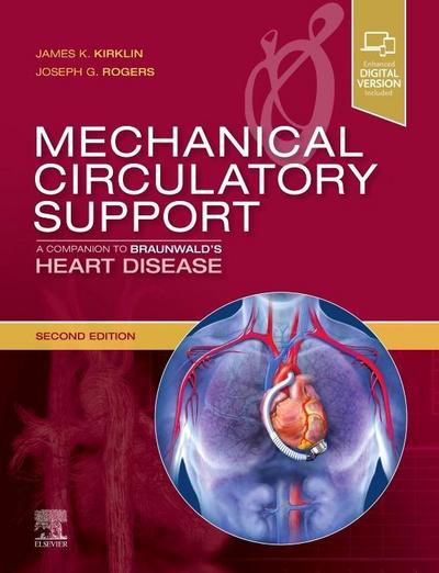 Mechanical Circulatory Support: A Companion to Braunwald’s Heart Disease