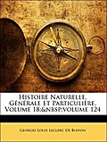 Histoire Naturelle, Générale Et Particulière, Volume 18  volume 124 - Georges Louis Leclerc De Buffon