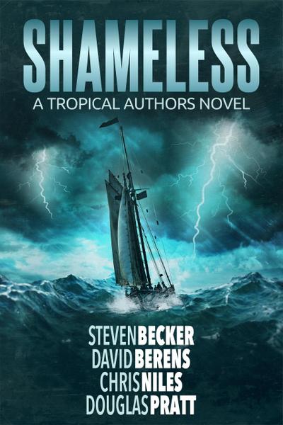 Shameless: A Tropical Authors Novel (Tropical Adventure Series, #3)