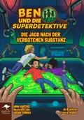 BEN UND DIE SUPERDETEKTIVE - Die Jagd nach der verbotenen Substanz Bd.1
