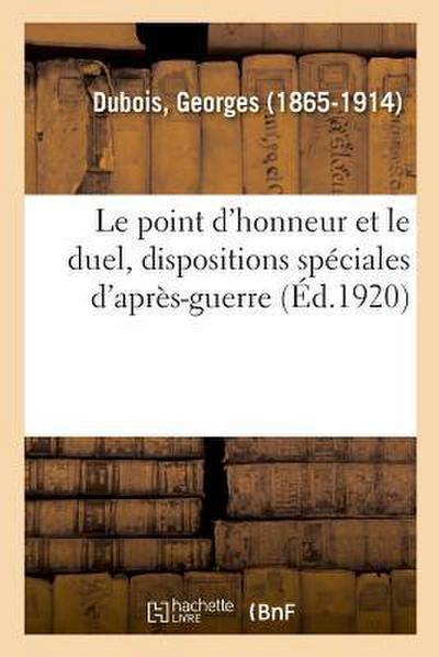 Le point d’honneur et le duel, dispositions spéciales d’après-guerre