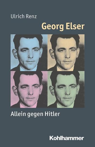 Georg Elser: Allein gegen Hitler (Mensch - Zeit - Geschichte)