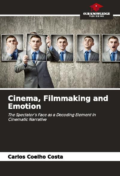 Cinema, Filmmaking and Emotion