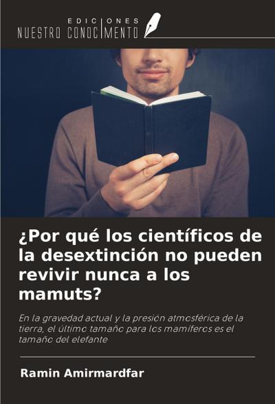 ¿Por qué los científicos de la desextinción no pueden revivir nunca a los mamuts?