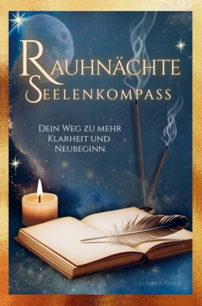 Rauhnächte Seelenkompass - Dein Weg zu mehr Klarheit und Neubeginn
