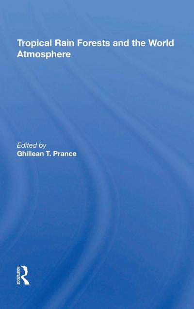 Tropical Rain Forests And The World Atmosphere