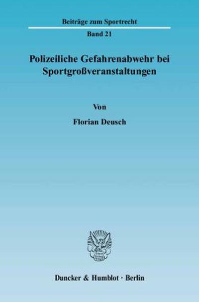 Polizeiliche Gefahrenabwehr bei Sportgroßveranstaltungen.