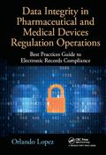 Data Integrity in Pharmaceutical and Medical Devices Regulation Operations