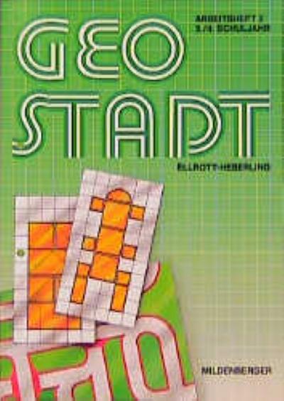 Geostadt. Geometrische Grunderfahrungen Arbeitsheft, 3./4. Schuljahr. H.2