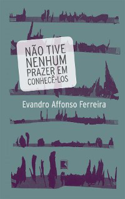 Não tive nenhum prazer em conhecê-los