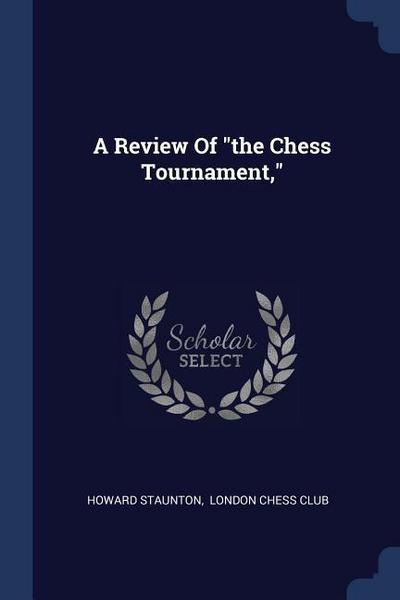 A Review Of "the Chess Tournament,"