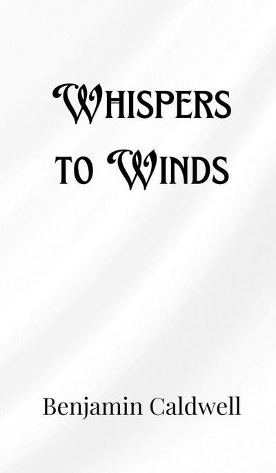 Whispers to Winds