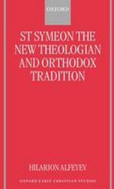 St Symeon the New Theologian and Orthodox Tradition