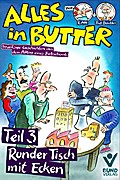 Alles in Butter, Teil 3: Runder Tisch mit Ecken