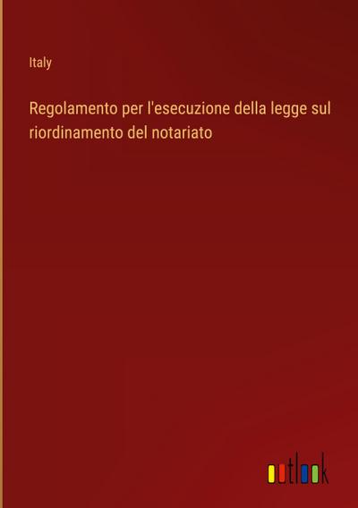 Regolamento per l’esecuzione della legge sul riordinamento del notariato