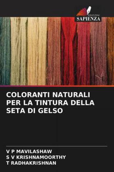 COLORANTI NATURALI PER LA TINTURA DELLA SETA DI GELSO