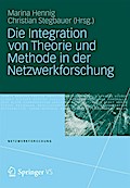 Die Integration von Theorie und Methode in der Netzwerkforschung