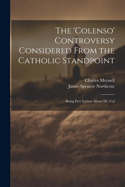 The ’Colenso’ Controversy Considered From the Catholic Standpoint