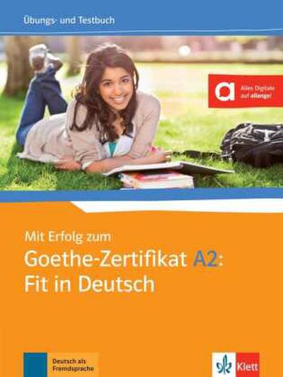 Mit Erfolg zum Goethe-Zertifikat A2: Fit in Deutsch. Übungs- und Testbuch