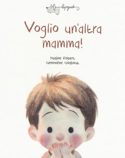 Voglio un’altra mamma!