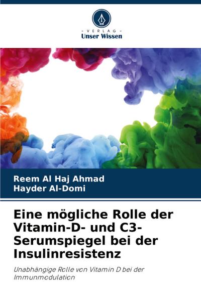 Eine mögliche Rolle der Vitamin-D- und C3-Serumspiegel bei der Insulinresistenz
