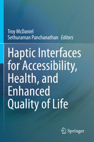 Haptic Interfaces for Accessibility, Health, and Enhanced Quality of Life