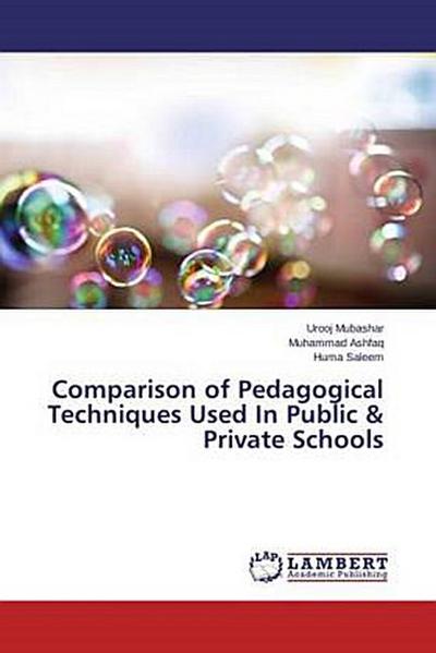 Comparison of Pedagogical Techniques Used In Public & Private Schools