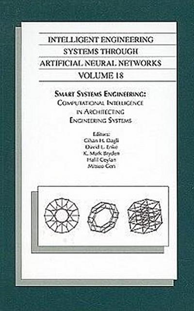 Intelligent Engineering Systems Through Artificial Neural Networks, Volume 18