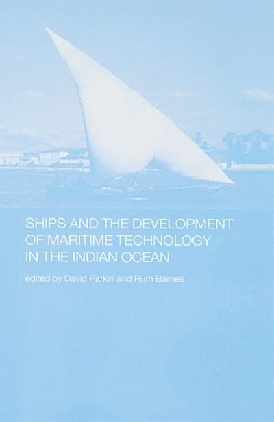 Ships and the Development of Maritime Technology on the Indian Ocean