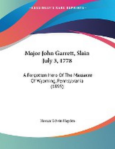 Major John Garrett, Slain July 3, 1778