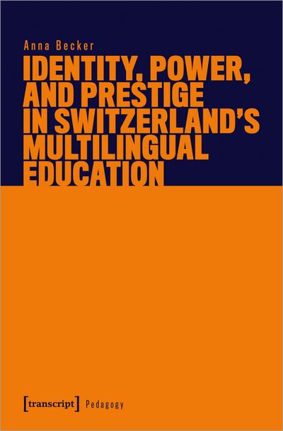 Identity, Power, and Prestige in Switzerland’s Multilingual Education