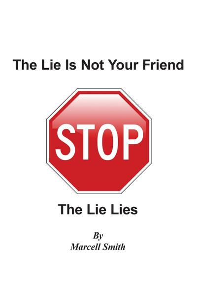 The Lie Is Not Your Friend