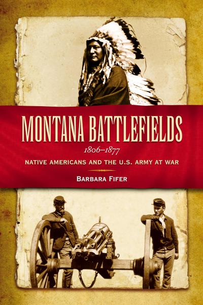 Montana Battlefields, 1806-1877