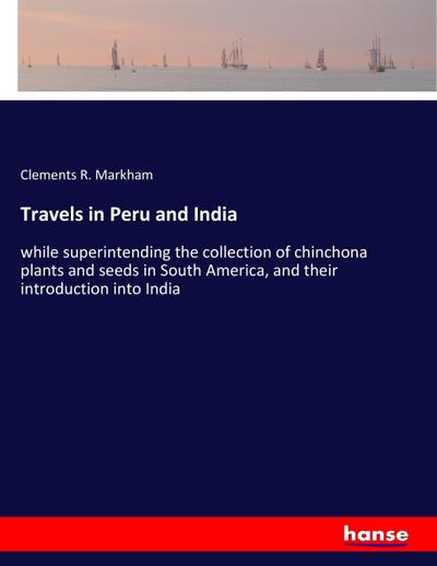 Travels in Peru and India