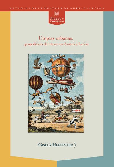 Utopías urbanas: geopolíticas del deseo en América Latina