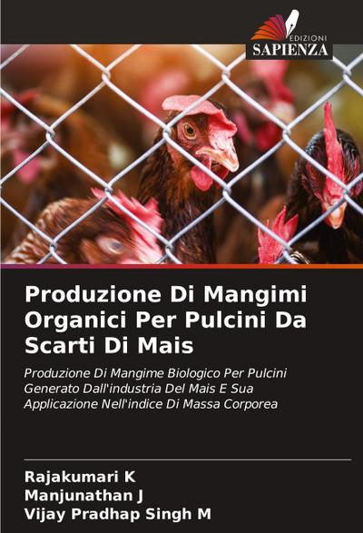 Produzione Di Mangimi Organici Per Pulcini Da Scarti Di Mais