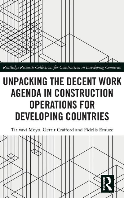 Unpacking the Decent Work Agenda in Construction Operations for Developing Countries