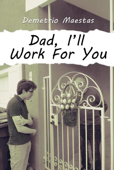 Dad, I’ll Work For You