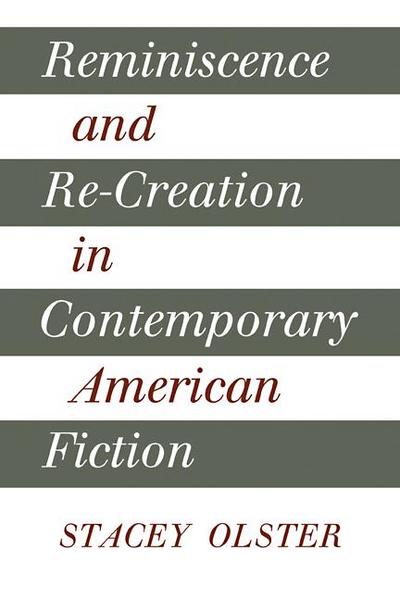Reminiscence and Re-Creation in Contemporary American Fiction