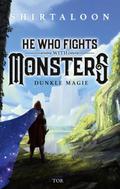 He Who Fights With Monsters 1 - Dunkle Magie