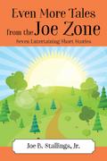 Even More Tales from the Joe Zone