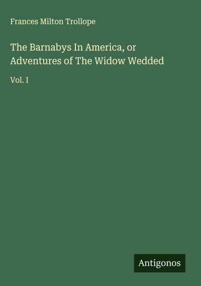 The Barnabys In America, or Adventures of The Widow Wedded