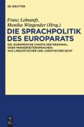 Die Sprachpolitik Des Europarats: Die Europäische Charta Der Regional- Oder Minderheitensprachen Aus Linguistischer Und Juristischer Sicht