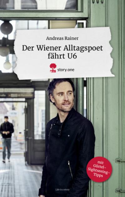 Der Wiener Alltagspoet fährt U6. Life is a story - story.one