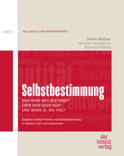 Selbstbestimmung - Wer oder was bestimmt? Über wen oder was? Und wenn ja, wie viel?